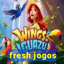 fresh jogos